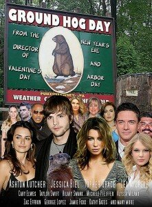 Ground Hog Day Ground Hog Day
